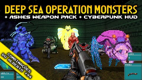 Deep Sea Operation Monsters + Ashes Weapon Pack + Cyberpunk HUD [Combinações do Alberto 94]