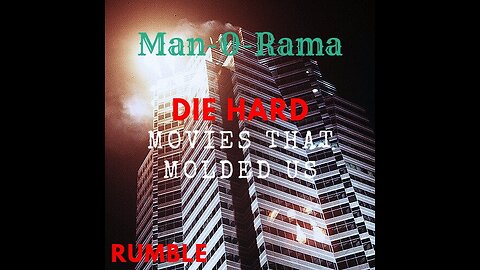 Man-O-Rama Ep. 54- Christmas Special- DIE HARD: The movies that molded us