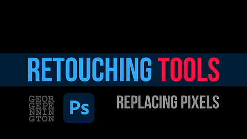 Retouching tools - Replacing Pixels