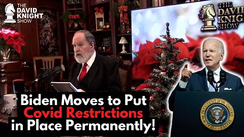 Biden Moves to Make Restrictions Permanent! +More Lies From Trump | The David Knight Show - Dec. 16