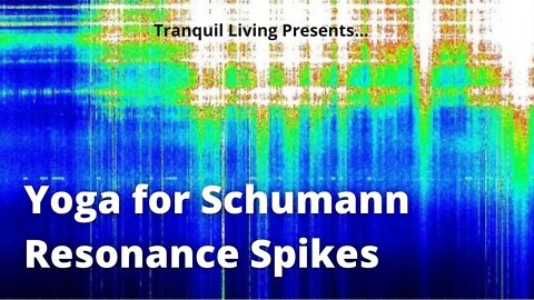 Yoga for Schumann Resonance Spikes