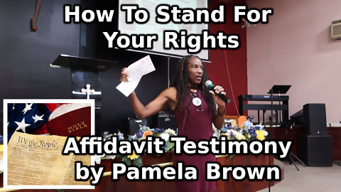 How To Stand For Your Rights: Affidavit Testimony by Pamela Brown