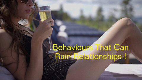 Behaviors That Can Ruin Relationships.