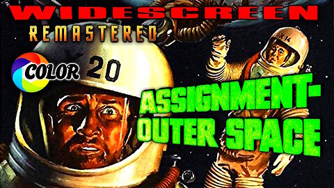 Assignment Outer Space - FREE MOVIE - REMASTERED WIDESCREEN COLOR - SCIENCE FICTION