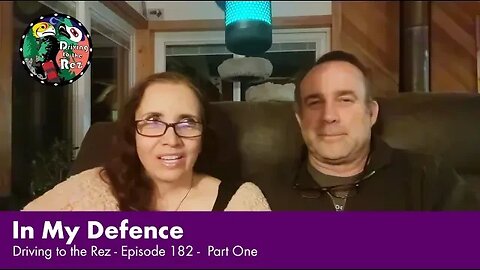 In My Defence - Driving to the Rez - Episode 182 - Part One