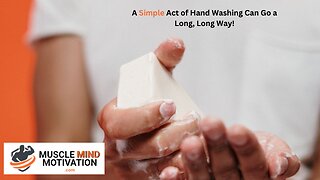 A Simple Act of Hand Washing Can Go a Long, Long Way!
