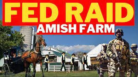 AMERICA'S ATTACK ON THE AMISH FARMER - WATCH YOUR FOOD PRICES SKYROCKET
