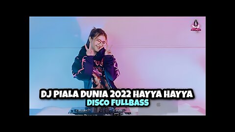 DJ WORLD CUP 2022 HAYYA HAYYA DISCO FULLBASS (DJ IMUT REMIX)