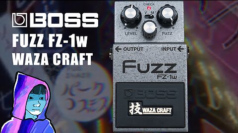 RIFFpost: BOSS Fuzz FZ-1w WAZA Craft
