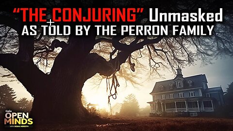 Secrets of the House of Darkness House of Light: Perron Family's "The Conjuring" Story! | Open Minds with Regina Meredith