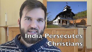 India Persecutes Christians