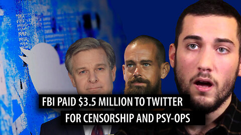 FBI Caught Paying $3.5 MILLION to Twitter for Censorship and Pentagon's Secret PSYOPS Program