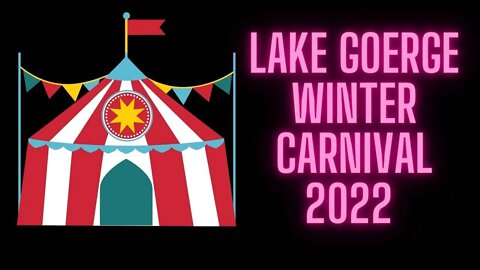 Lake Goerge Winter Carnival 2022