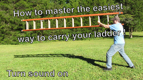 How To Master The Easiest Way To Carry Your Ladder