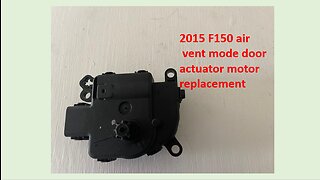 2015 F150 Vent Door Motor Replacement