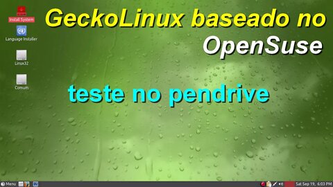 Gecko Linux é uma distribuição Linux baseada no openSUSE. Teste no pendrive sem instalar