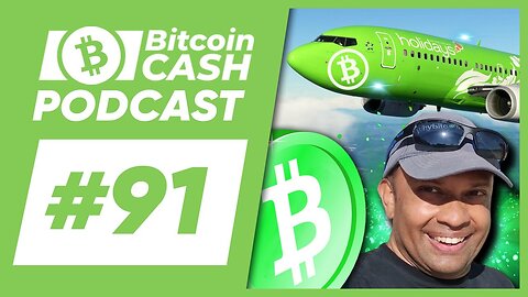 The Bitcoin Cash Podcast #91_ Traveling on BCH & BCH Momentum feat. Ray Uses Bit