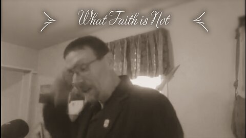 What Faith is Not