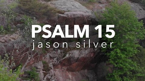 🎤 Psalm 15 Song - Never Be Moved