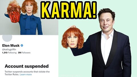 Elon Musk is Making Twitter Great Again: Twitter BANS Kathy Griffin!