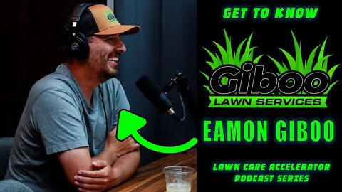 GET TO KNOW EAMON WITH GIBOO LAWN SERVICES | LAWN CARE ACCELERATOR