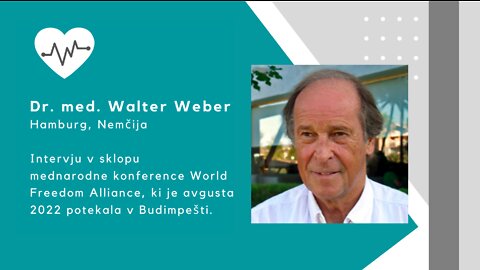 Dr. med. Walter Weber, intervju v sklopu konference World Freedom Alliance, Budimpešta 2022