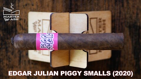 Edgar Julian Piggy Smalls (2020) Cigar Review