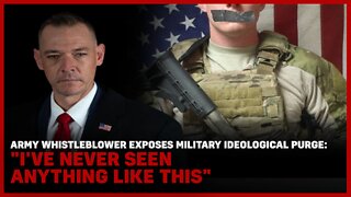 Army Whistleblower Exposes Military Ideological Purge: "I've Never Seen Anything Like This"