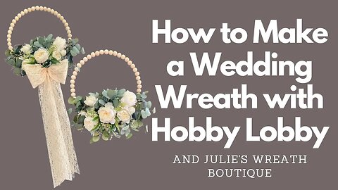 How to Make a Wedding Wreath | How to Make a Floral Wreath | DIY Wedding Decor | Hobby Lobby Crafts