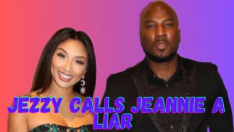 Jezzy Fires Back At Jeanniemai ! Says She Knew About The Divorce Ask The Marriage Counselor!