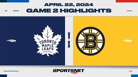 NHL Game 2 Highlights Maple Leafs vs Bruins April 22 2024