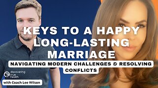 Keys to a Happy Long-Lasting Marriage with Coach Lee | Navigating Modern Challenges | DTH Podcast