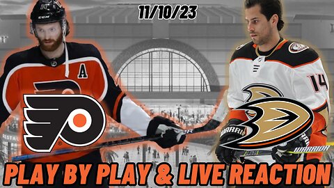 Philadelphia Flyers vs Anaheim Ducks Live Reaction | NHL Play by Play | Flyers vs Ducks