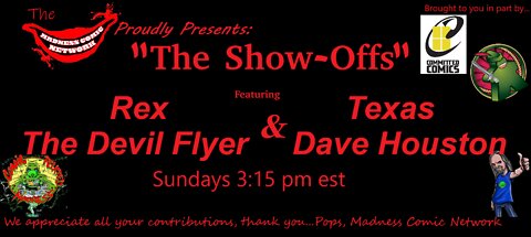 The Show-Offs!! Featuring Rex "The Devil Flyer" & Texas Dave Houston E6
