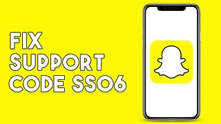 How To Fix Snapchat Support Code SS06