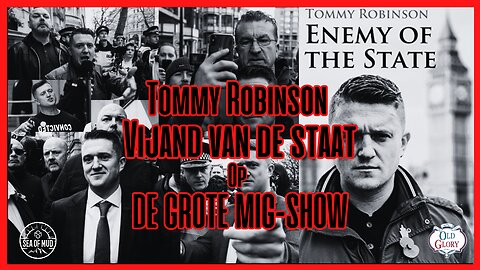 Britse TOMMY ROBINSON VIJAND VAN DE STAAT OP DE GROTE MIG |EP172