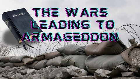 The Wars Leading to Armageddon