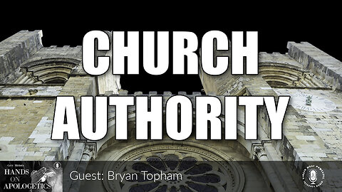 22 Sep 23, Hands on Apologetics: Church Authority