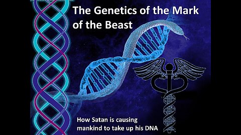 THE GENETICS OF THE MARK OF THE BEAST - ORIGINAL VERSION (HIGHER QUALITY VIDEO AVAILABLE ON VIMEO: https://vimeo.com/793596562)