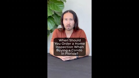 When Should You Order a Home Inspection When Buying a Condo in Florida?