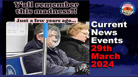 Current News Events - 29th March 2024 - Lest We Forget...