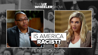 Is America Racist? ft. Derryck Green | The Liz Wheeler Show