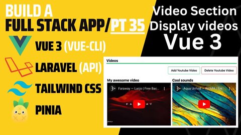 Video display with Vue 3, Pinia, and Laravel API | Laravel 9 | PHP | Javascript | Pt 35
