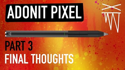 ADONIT PIXEL STYLUS REVIEW (Part 3) Final Thoughts And Conclusion