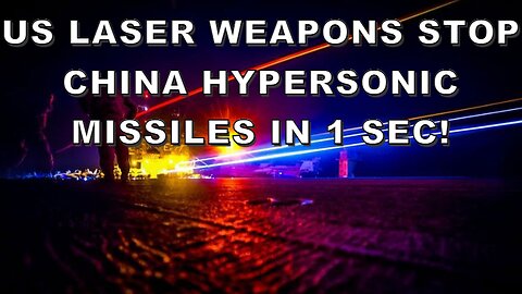 US LASER Weapons STOP China Hypersonic Missiles In 1 SEC!