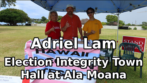 Adriel Lam - Election Integrity Town Hall at Ala Moana