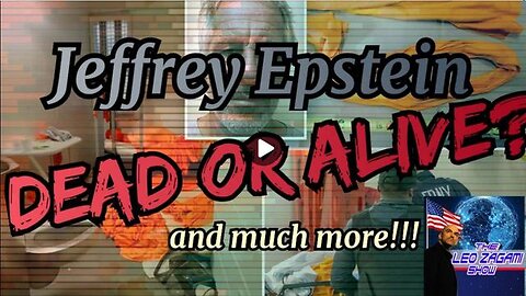 JEFFREY EPSTEIN DEAD OR ALIVE AND MUCH MOORE!!!