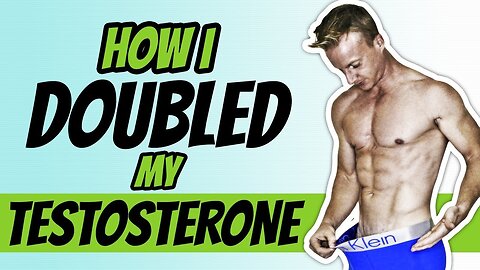 How I doubled my Testosterone