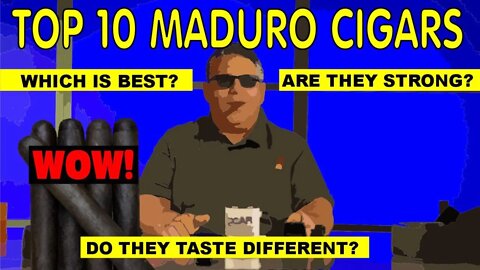 The Top 10 Maduro Cigars - Which Is Best?