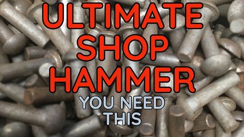 Ultimate Shop Hammer - Everyone Needs one of these Shop Hammers